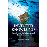 Invented Knowledge: False History, Fake Science and Pseudo-religions book cover Invented Knowledge: False History, Fake Science and Pseudo-religions book cover