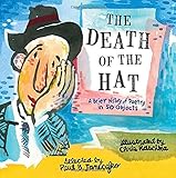 The Death of the Hat: A Brief History of Poetry in 50 Objects
