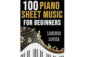 100 Piano Sheet Music for Beginners: Simplified Great Classics with Large Font Sizes