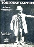 Toulouse Lautrec: Album De Famille (French Edition) by 