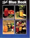 Ball Blue Book: Guide to Home Canning and Freezing Edition 1 1994 Ball Blue Book: Guide to Home Canning and Freezing Edition 1 1994