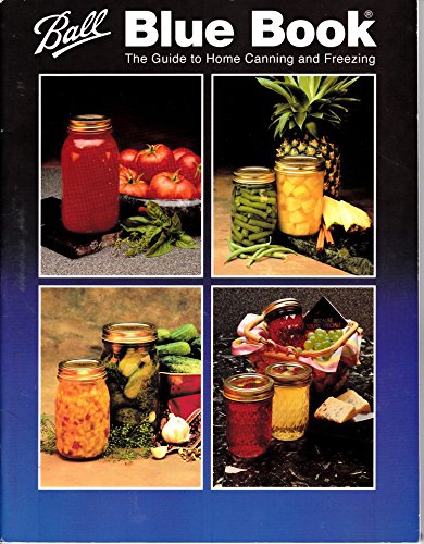 Ball Blue Book: Guide to Home Canning and Freezing Edition 1 1994 Ball Blue Book: Guide to Home Canning and Freezing Edition 1 1994