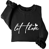 Let Them Sweatshirt For Women Men Mental Health Motivational Let Them Shirt