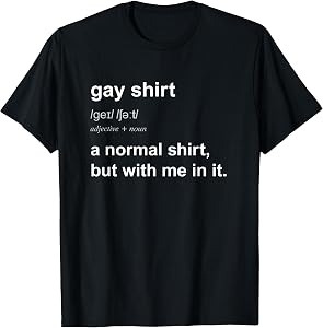 Funny Gay Pride Humour Saying T-Shirt for Men Women Gift T-Shirt