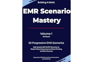 Scenario Mastery Vol.1: 20 High-Quality EMR & EMT Scenarios to Master Patient Assessment, Critical Thinking, and Exam Success