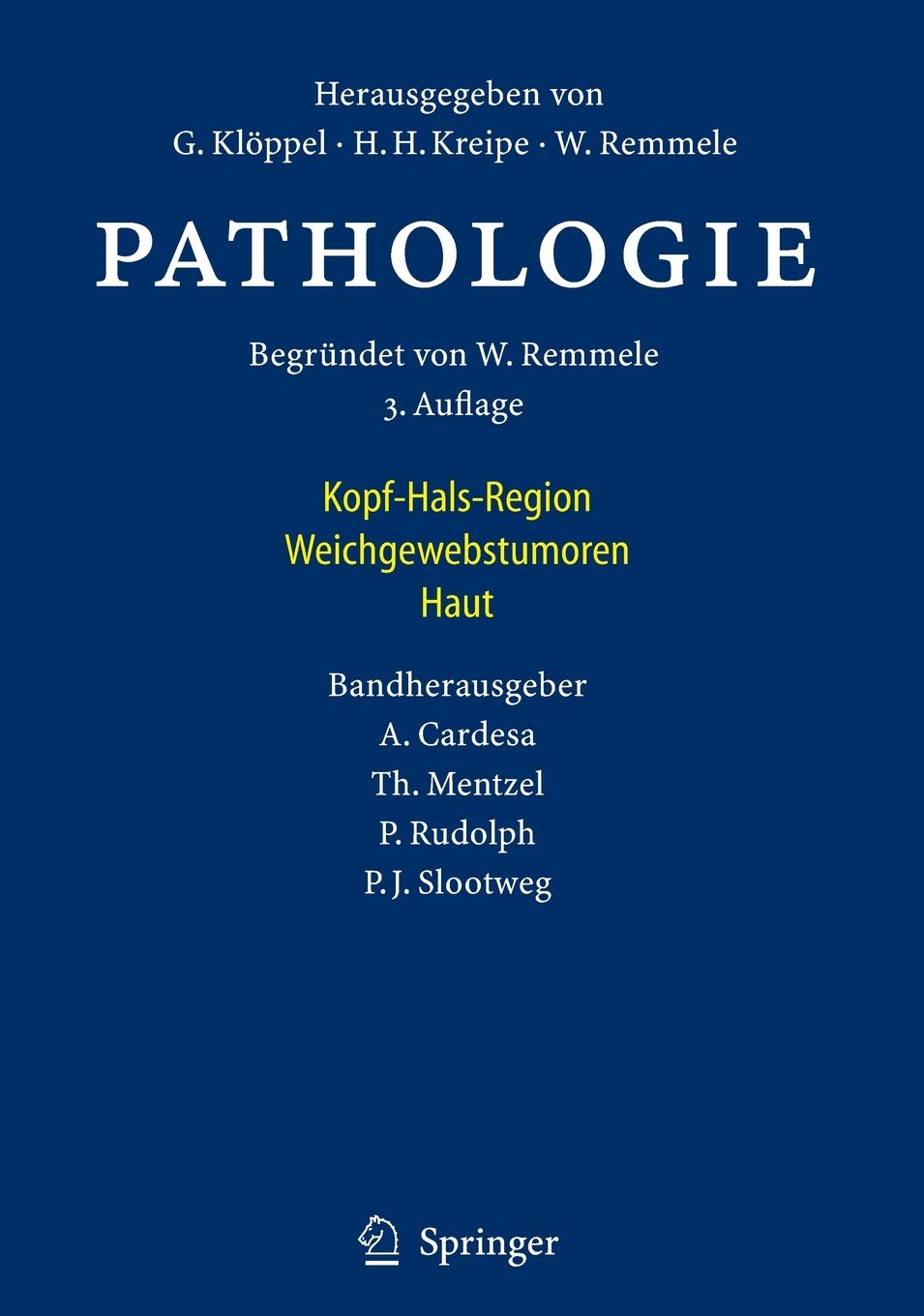 Pathologie Kopf Hals Region Weichgewebstumoren Haut Amazon De Cardesa Antonio Mentzel Thomas Rudolph Pierre Slootweg Pieter Kloppel Gunter Kreipe Hans H Remmele Wolfgang Bucher