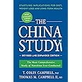 The China Study: Revised and Expanded Edition: The Most Comprehensive Study of Nutrition Ever Conducted and the Startling Imp