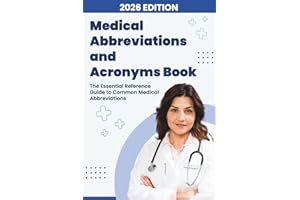 Medical Abbreviations and Acronyms Book: The Essential Reference Guide to Common Medical Abbreviations