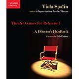 Theater Games for Rehearsal: A Director's Handbook, Updated Edition