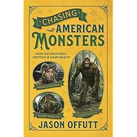 Cryptozoology A To Z: The Encyclopedia of Loch Monsters, Sasquatch