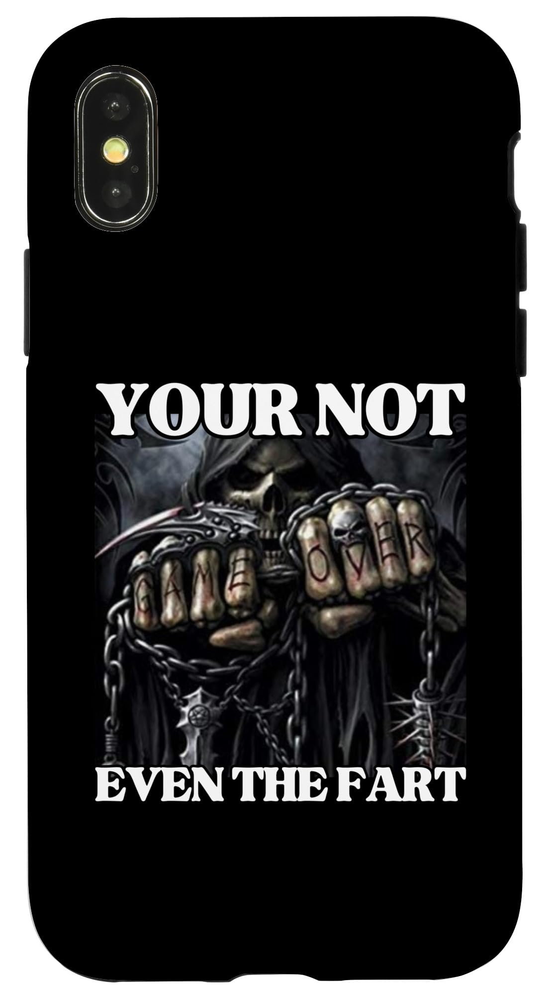 iPhone X/XS Your Not Even The Fart Funny Edgy Hard Skeleton Meme Case