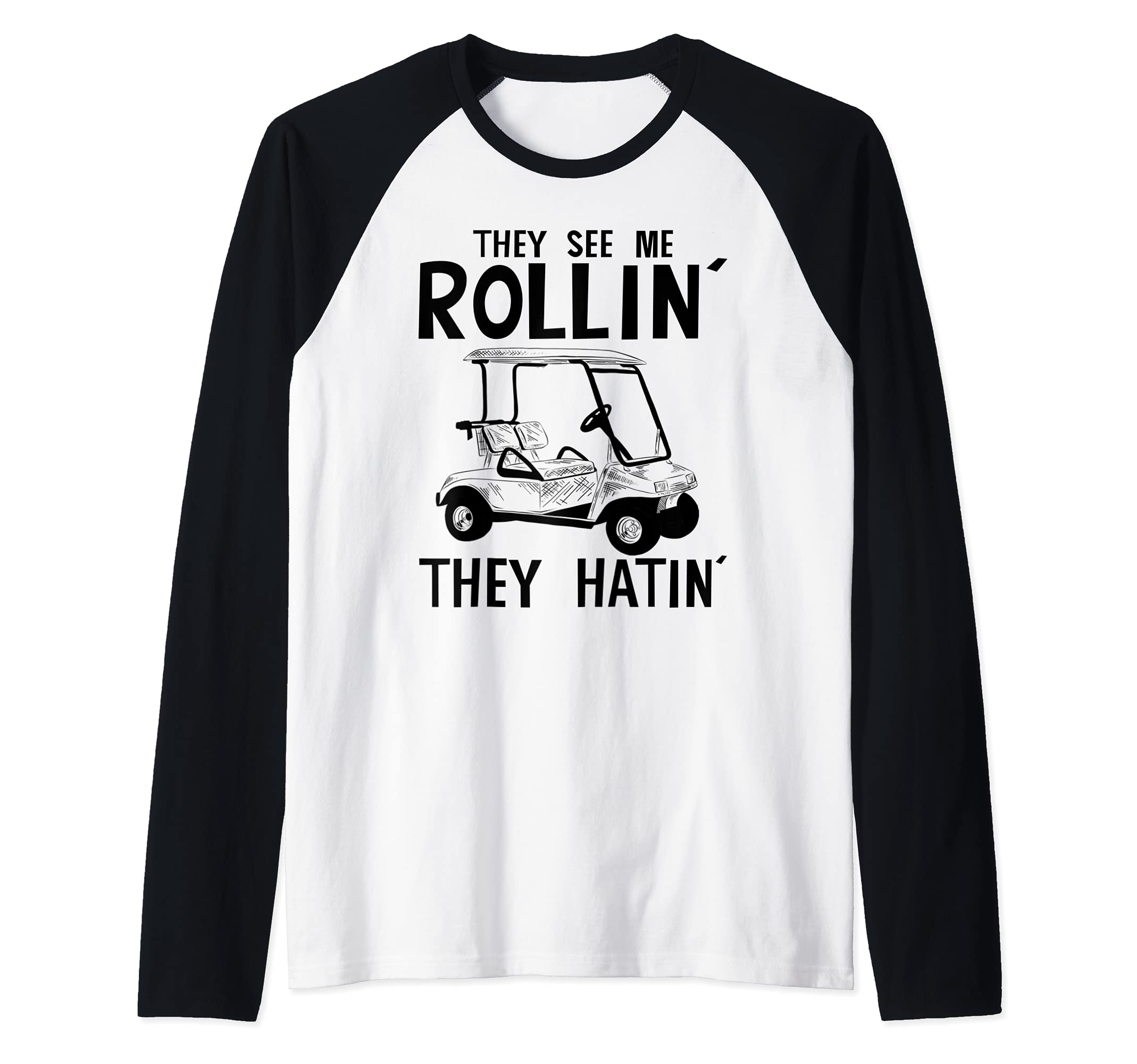 Golf tees Men They See Me Rollin They Hatin Funny Golfers Raglan Baseball Tee