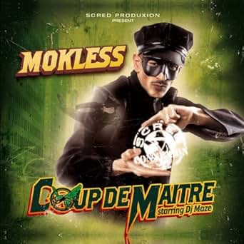 mokless coup de maitre mokless coup de maitre