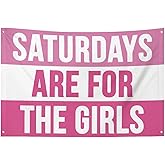 Pink Flag Saturdays Are For The Girls Flag 3x5ft | Polyester Weatherproof Banner with 4 Grommets | Vivid Print, Durable Stitching for Dorm Room, Outdoor Decor & Gifts 36 * 60in