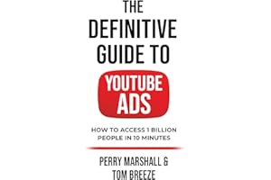 The Definitive Guide to YouTube Ads: How to Access 1 Billion People in 10 Minutes