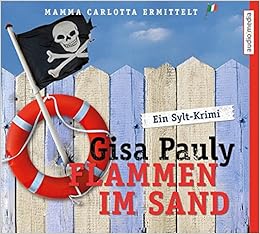 Flammen Im Sand Ein Sylt Krimi Mamma Carlotta Band 4 Amazon De Gisa Pauly Christiane Blumhoff Bucher