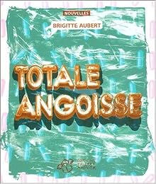 Totale angoisse