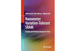 Nanometer Variation-Tolerant SRAM: Circuits and Statistical Design for Yield