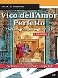 Image de Vico dell'Amor Perfetto: Un'indagine per taglie forti (Italian Edition)