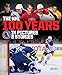 The NHL -- 100 Years in Pictures and Stories