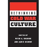 RETHINKING COLD WAR CULTURE