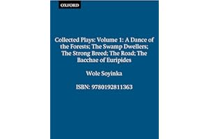 Collected Plays: Volume 1: A Dance of the Forests; The Swamp Dwellers; The Strong Breed; The Road; The Bacchae of Euripides