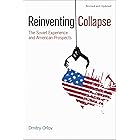 Reinventing Collapse: The Soviet Experience and American Prospects-Revised & Updated
