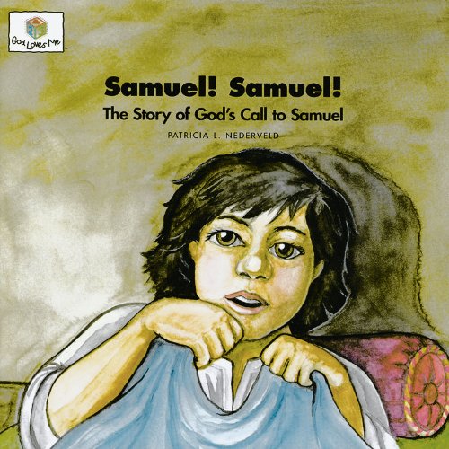 Samuel! Samuel! The Story of God's Call to Samuel (God Loves Me) (God Loves Me Storybooks)