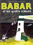 Babar Et les Quartre Voleurs (French Edition) by 