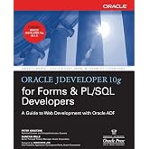 Oracle Jdeveloper 10g for Forms & Pl/Sql Developers: A Guide To Web Development With Oracle Adf (Oracle Press)
