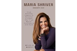 Maria Shriver Biography Book 2025: From Kennedy Legacy to Personal Triumph: The “I am Maria” Confidence and Style