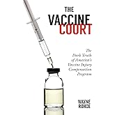 Vaccine Court 2.0: Revised and Updated: The Dark Truth of America's Vaccine Injury Compensation Program (Children’s Health Defense)