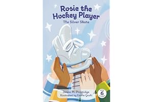 Rosie the Hockey Player: The Silver Skate