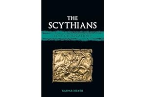 The Scythians: Lost Civilizations