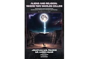 Aliens and Religion: Where Two Worlds Collide: Assessing the Impact of Discovering Extraterrestrial Intelligence on Religion and Theology