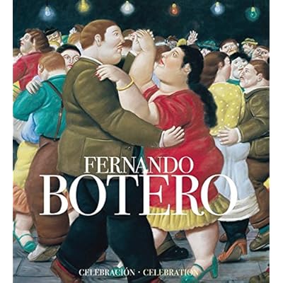 Fernando Botero: Una Celebración (Libros de Autor)