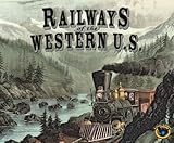 Railways Of The World: Railways Of The Western U.S. Expansion