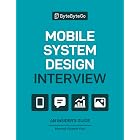 Mobile System Design Interview: An Insider&rsquo;s Guide