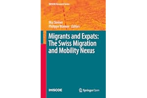 Migrants and Expats: The Swiss Migration and Mobility Nexus (IMISCOE Research Series)
