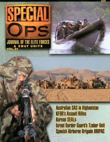Concord Publications Special Ops Journal #21 Australian SAS in Afghanistan KFOR's Assault Rifles Korean SEALs Israel Border Guard's Tzabar Unit Spanish Airborne Brigade BRIPAC