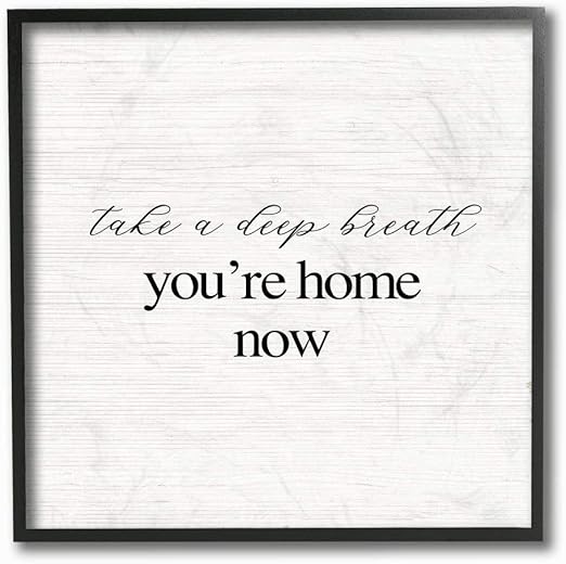 Amazon Com Stupell Industries Take A Deep Breath You Re Home Phrase Simple Design Wall Art 12 X 12 Off White Wall Art