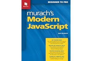 Murach's Modern JavaScript: Programming Guide for Web Browsers: Essential Skills, Object Development & Professional Techniques for Building Dynamic Websites - JavaScript Book for Beginners & Advanced
