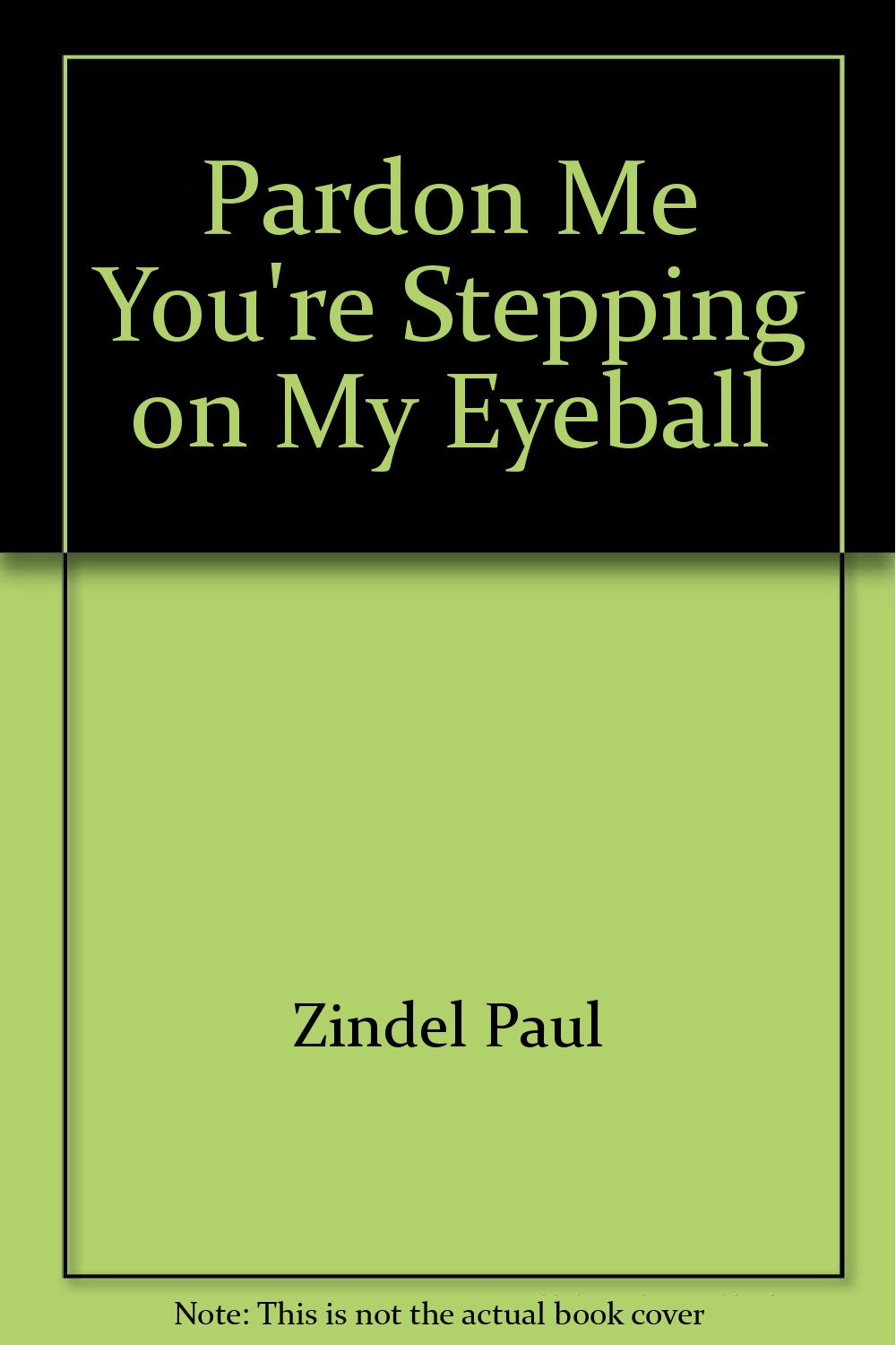 Pardon Me Youre Stepping On My Eyeball Zindel Paul Amazon Com Books