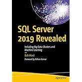 SQL Server 2019 Revealed: Including Big Data Clusters and Machine Learning