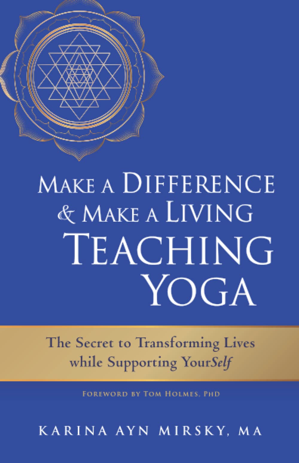 Make a Distinction and Make a Residing Instructing Yoga: The Secret to Reworking Lives Whereas Supporting YourSelf