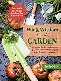 The Wit and Wisdom from the Garden: Over 75 Gardening and Canning Tips, Plus Recipes for Enjoying Yo The Wit and Wisdom from the Garden: Over 75 Gardening and Canning Tips, Plus Recipes for Enjoying Yo