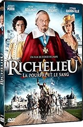 Richelieu, la pourpre et le sang