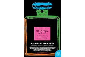The Secret of Chanel No. 5: The Intimate History of the World's Most Famous Perfume