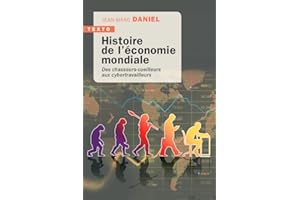Histoire de l'économie mondiale: Des chasseurs-cueilleurs aux cybertravailleurs (French Edition)