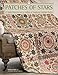 Patches of Stars: 17 Quilt Patterns and a Gallery of Inspiring Antique Quilts by 